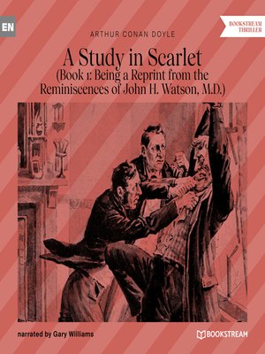 cover image of Being a Reprint from the Reminiscences of John H. Watson, M.D.--A Study in Scarlet, Book 1